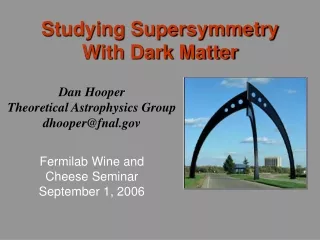 Dan Hooper Theoretical Astrophysics Group dhooper@fnal