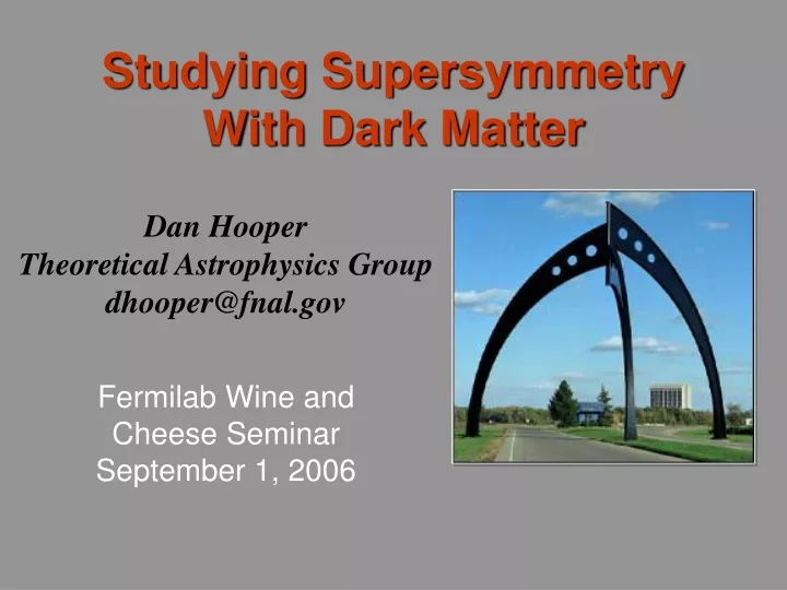 studying supersymmetry with dark matter