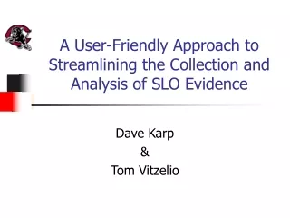 A User-Friendly Approach to Streamlining the Collection and Analysis of SLO Evidence