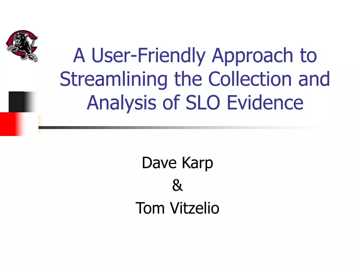 a user friendly approach to streamlining the collection and analysis of slo evidence