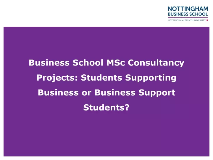 business school msc consultancy projects students supporting business or business support students
