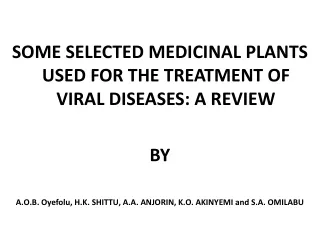 SOME SELECTED MEDICINAL PLANTS USED FOR THE TREATMENT OF VIRAL DISEASES: A REVIEW BY