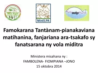 Ministera misahana ny :  FAMBOLENA- FIOMPIANA –JONO 15 oktobra 2014