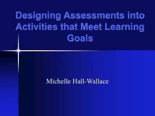 Designing Assessments into Activities that Meet Learning Goals