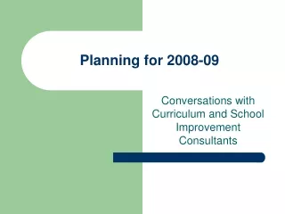 Planning for 2008-09