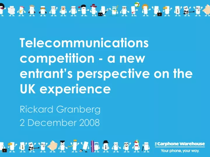 telecommunications competition a new entrant s perspective on the uk experience