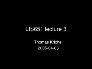 LIS651 lecture 3