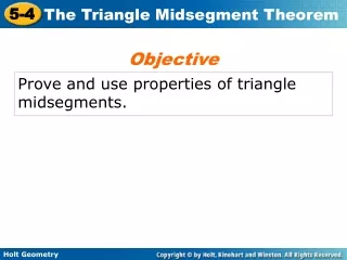 Prove and use properties of triangle midsegments.