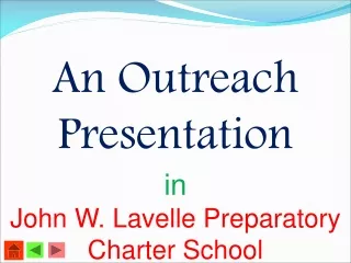 An  Outreach Presentation  in John W. Lavelle Preparatory Charter School