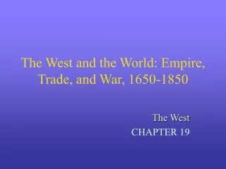 The West and the World: Empire, Trade, and War, 1650-1850
