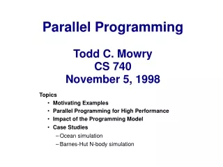 Parallel Programming Todd C. Mowry CS 740 November 5, 1998