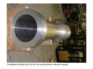 Completed winding form for the first spectrometer solenoid magnet