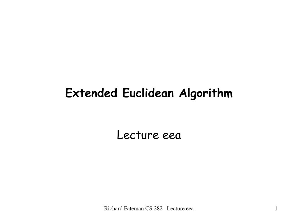 PPT - Extended Euclidean Algorithm in CS 282 Lecture by Richard Fateman ...