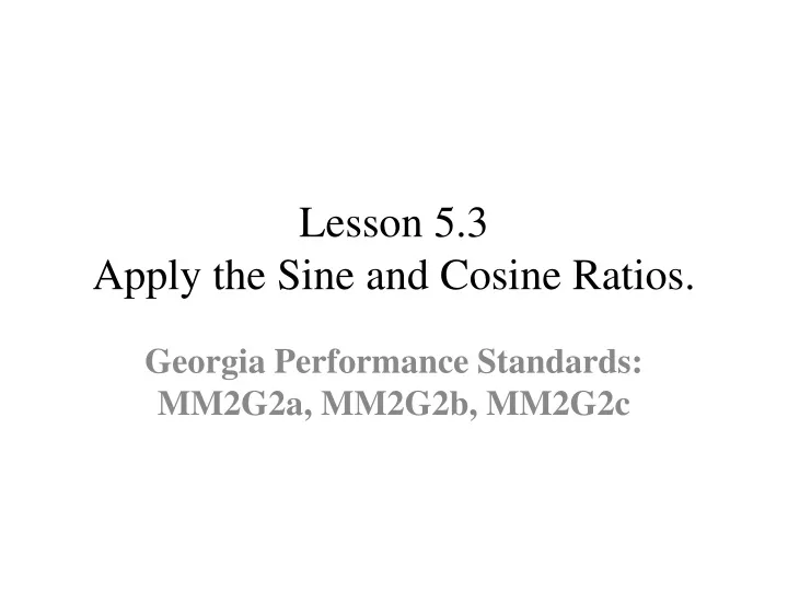 lesson 5 3 apply the sine and cosine ratios