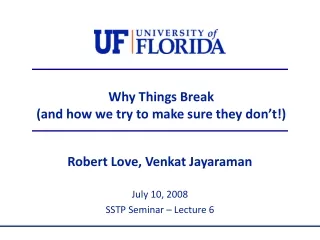 Why Things Break  (and how we try to make sure they don’t!)