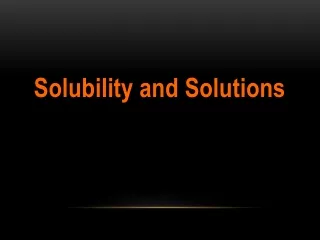 Solubility and Solutions