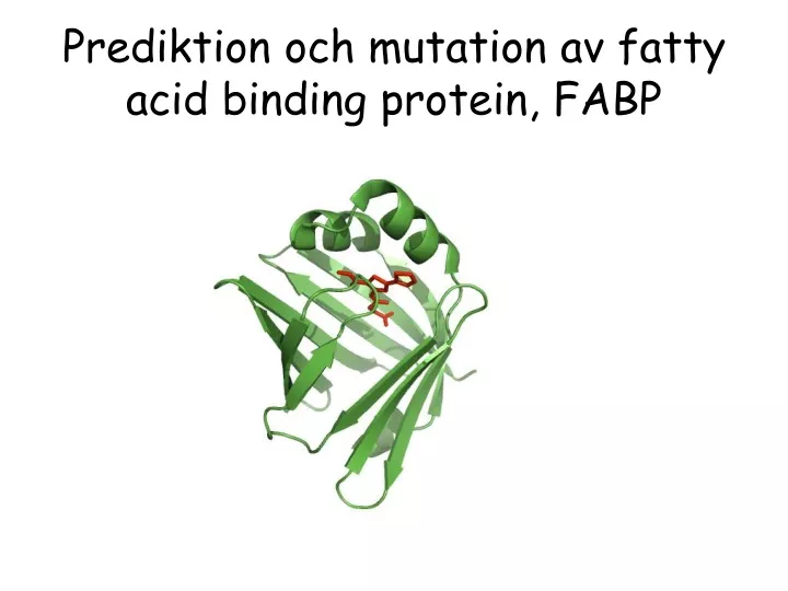 prediktion och mutation av fatty acid binding protein fabp