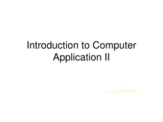 Introduction to Computer Application II