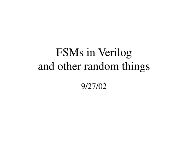 fsms in verilog and other random things