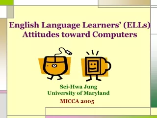 English Language Learners’ (ELLs) Attitudes toward Computers