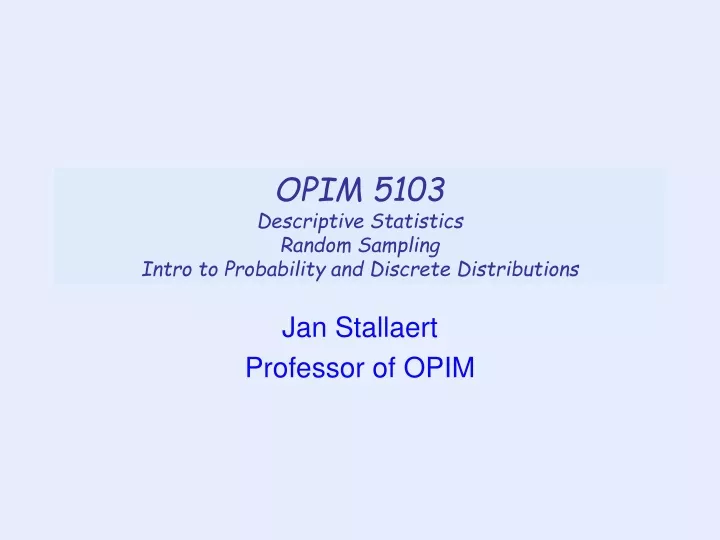 opim 5103 descriptive statistics random sampling intro to probability and discrete distributions