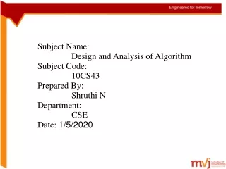 Subject Name: 			Design and Analysis of Algorithm Subject Code: 			10CS43 Prepared By: