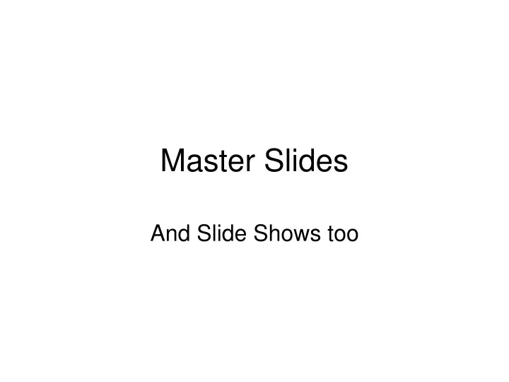 master slides