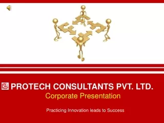 PROTECH CONSULTANTS PVT. LTD.   Corporate Presentation