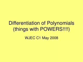Differentiation of Polynomials (things with POWERS!!!!)