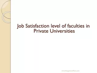Job Satisfaction  level of faculties  in  Private  Universities