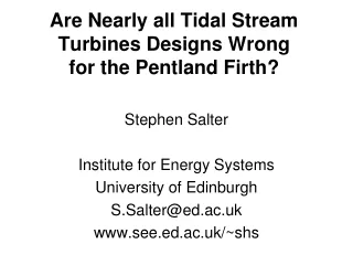 Are Nearly all Tidal Stream Turbines Designs Wrong for the Pentland Firth?