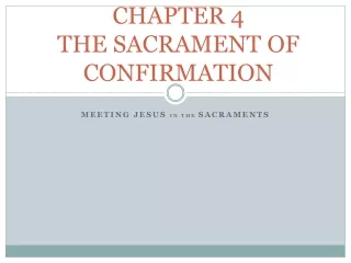 CHAPTER 4 THE SACRAMENT OF CONFIRMATION