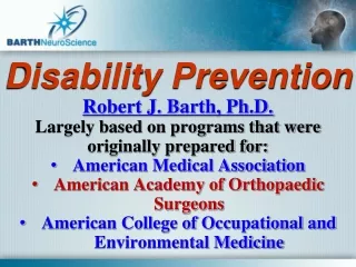 Disability Prevention Robert J. Barth, Ph.D.
