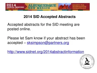 2014 SID Accepted Abstracts Accepted abstracts for the SID meeting are posted online.