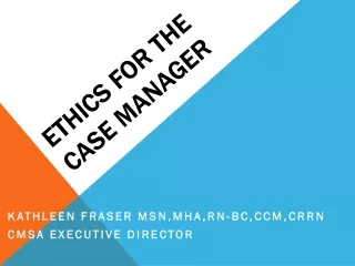 Ethics for the case manager