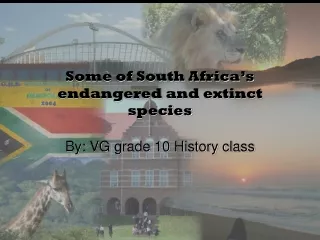 Some of South Africa’s endangered and extinct species