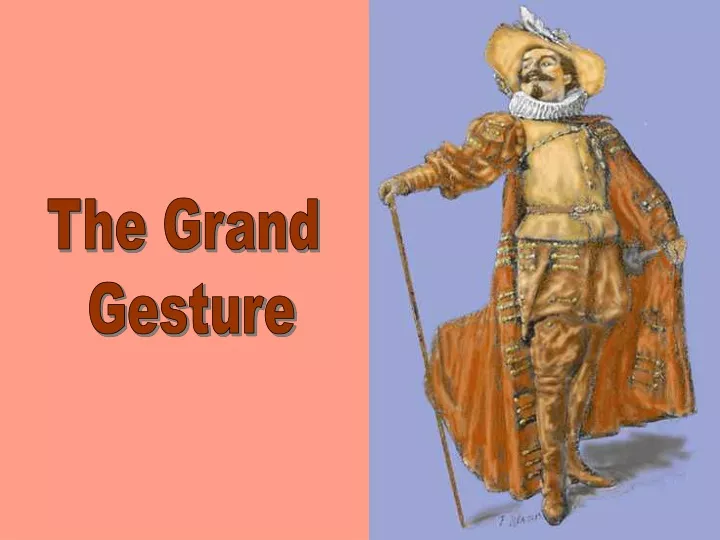 the grand gesture
