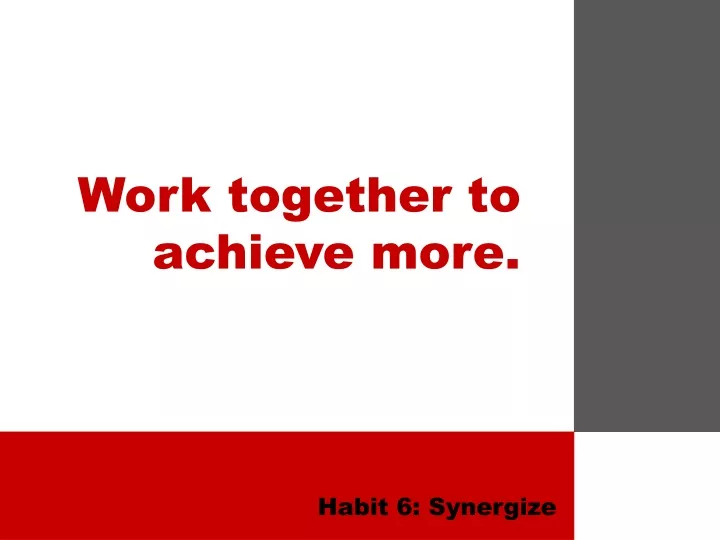 work together to achieve more