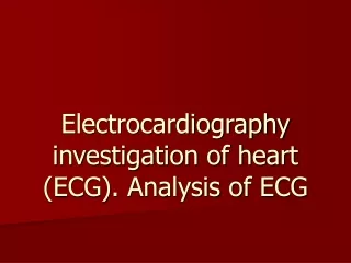 Electrocardiography investigation of heart (ECG). Analysis of ECG