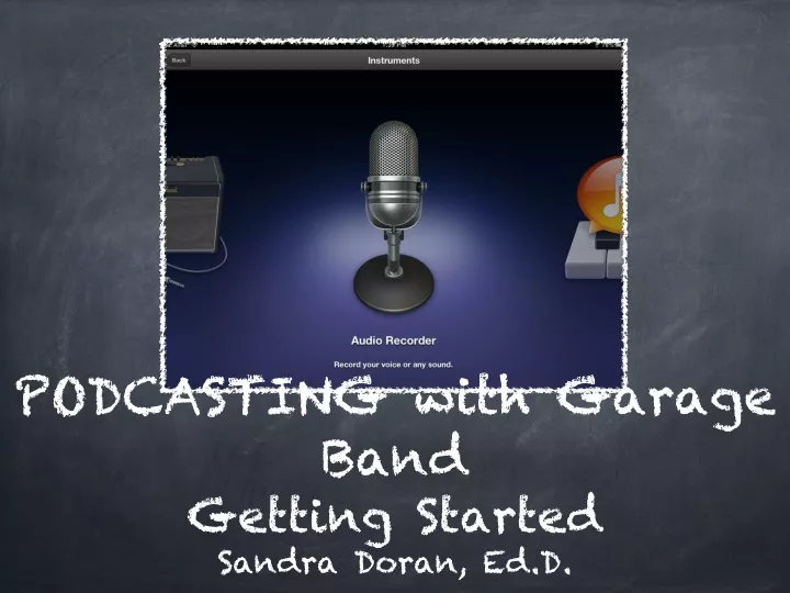 podcasting with garage band getting started sandra doran ed d