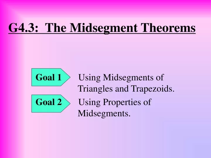 g4 3 the midsegment theorems