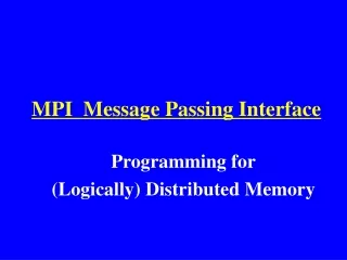 MPI  Message Passing Interface