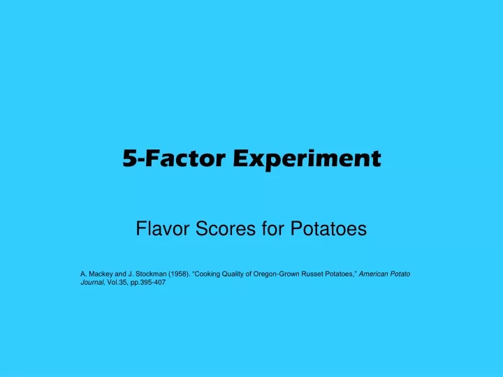 5 factor experiment