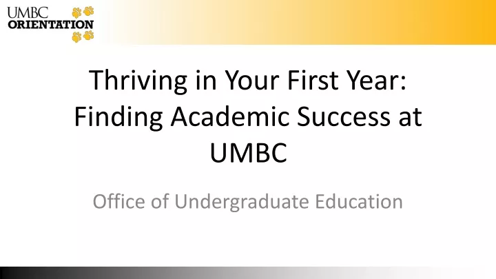 thriving in your first year finding academic success at umbc