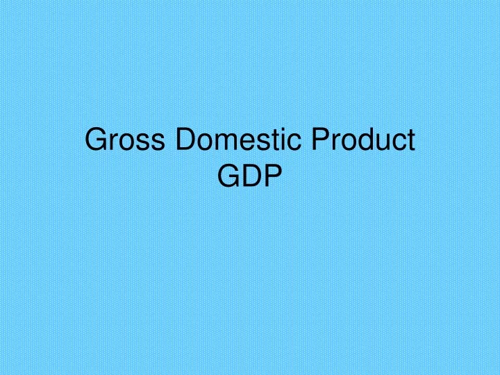 gross domestic product gdp