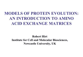 MODELS OF PROTEIN EVOLUTION:  AN INTRODUCTION TO AMINO ACID EXCHANGE MATRICES