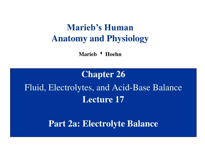 chapter 26 fluid electrolytes and acid base balance lecture 17 part 2a electrolyte balance