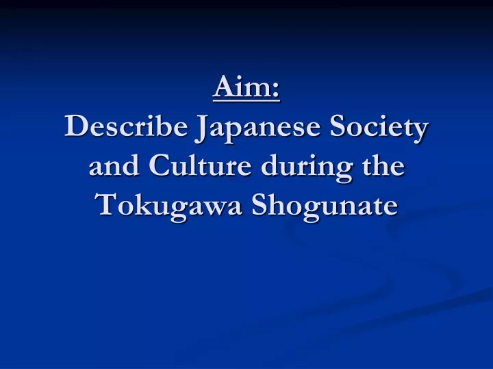 aim describe japanese society and culture during the tokugawa shogunate
