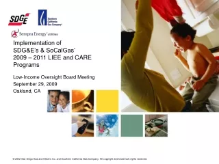 Implementation of SDG&amp;E’s &amp; SoCalGas’ 2009 – 2011 LIEE and CARE Programs