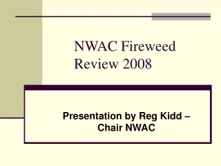 NWAC Fireweed 	Review 2008